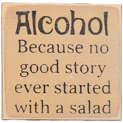 Print Block - Alcohol. Because no good story ever started with a salad.