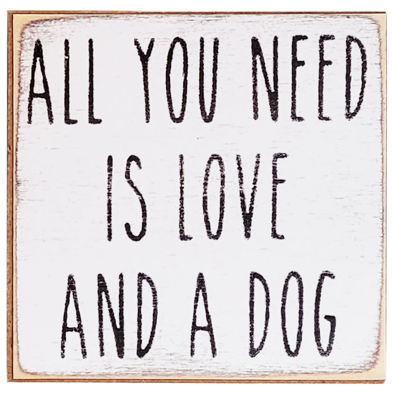 Print Block - All you need is love and a dog.