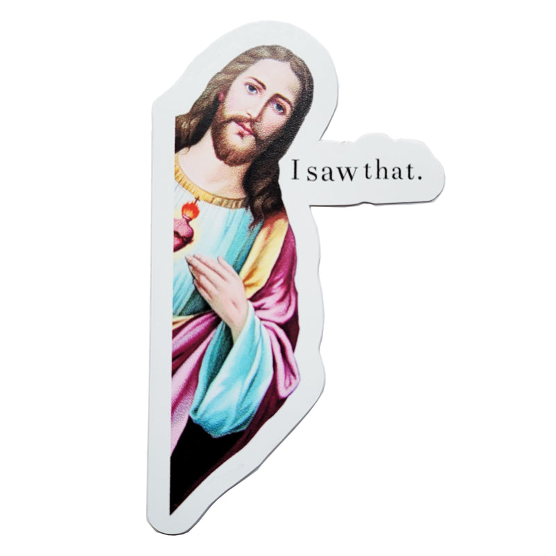 I Saw That. Jesus Vinyl Sticker