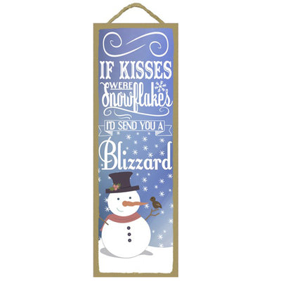 If Kisses Were Snowflakes I'd Send You A BlizzardWood Sign