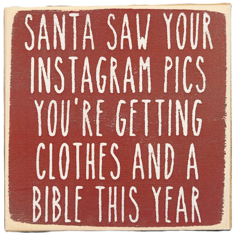 Print Block - Santa saw your Instagram pics and you&