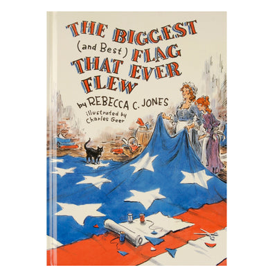 The Biggest (and Best) Flag That Ever Flew Children's Book