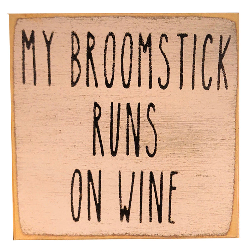 Print Block - My broomstick runs on wine.