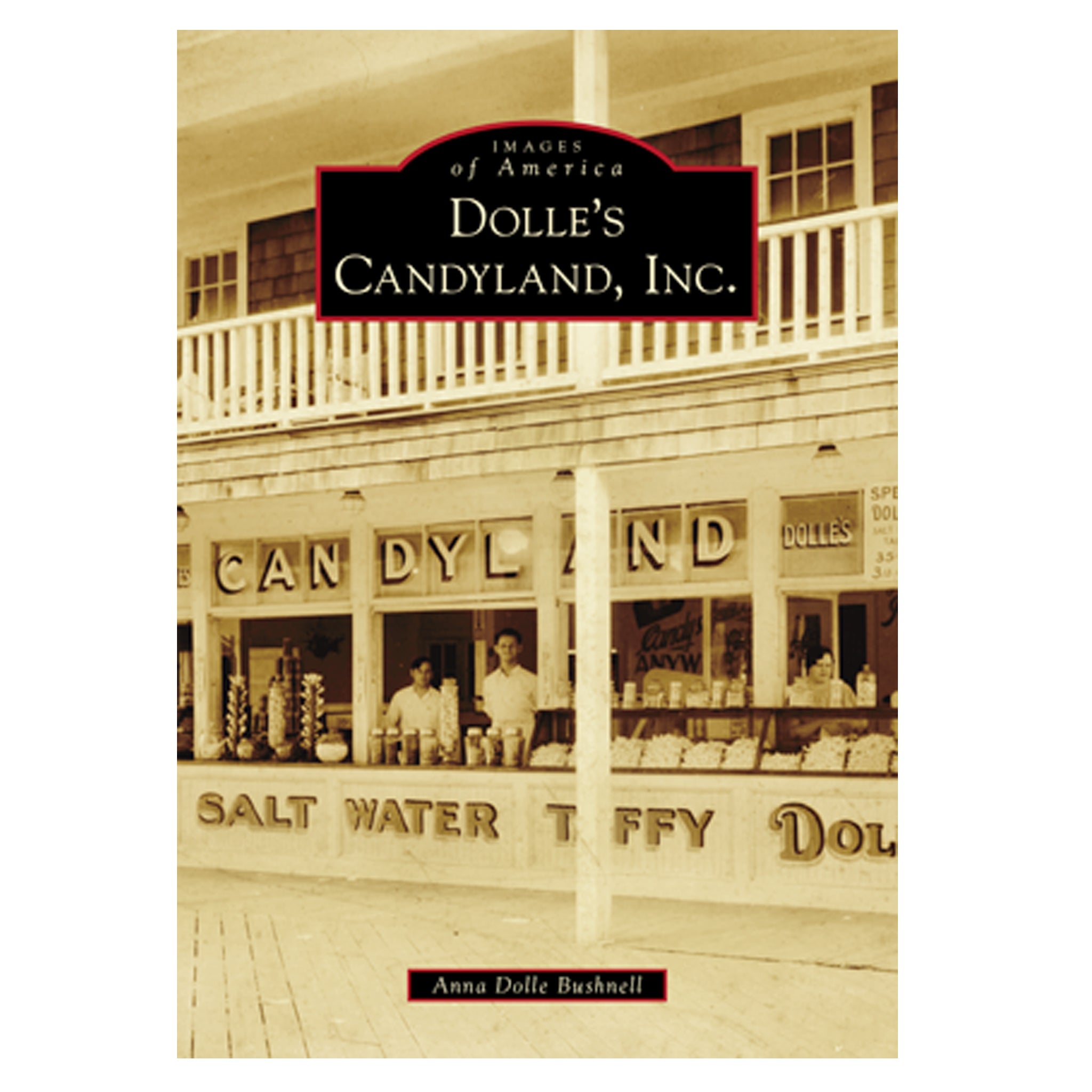 Dolle's Candyland, Inc. A Sweet Look Book The Maryland Store