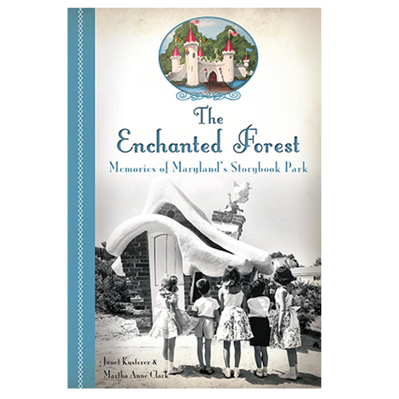 The Enchanted Forest Book: Memories of Maryland&