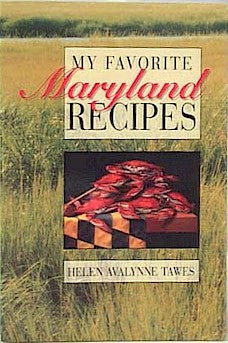 My Favorite Maryland Recipes Cookbook