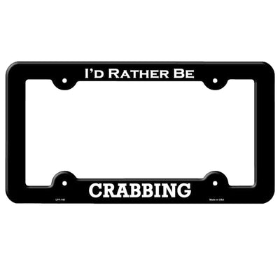 I'd Rather Be Crabbing License Plate Frame