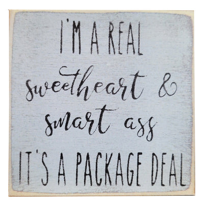 Print Block - I'm A Real Sweetheart & Smart Ass. It's A Package Deal.