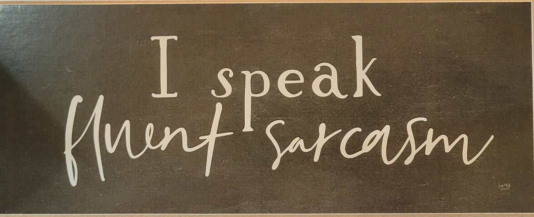 Print Block - I speak fluent sarcasm