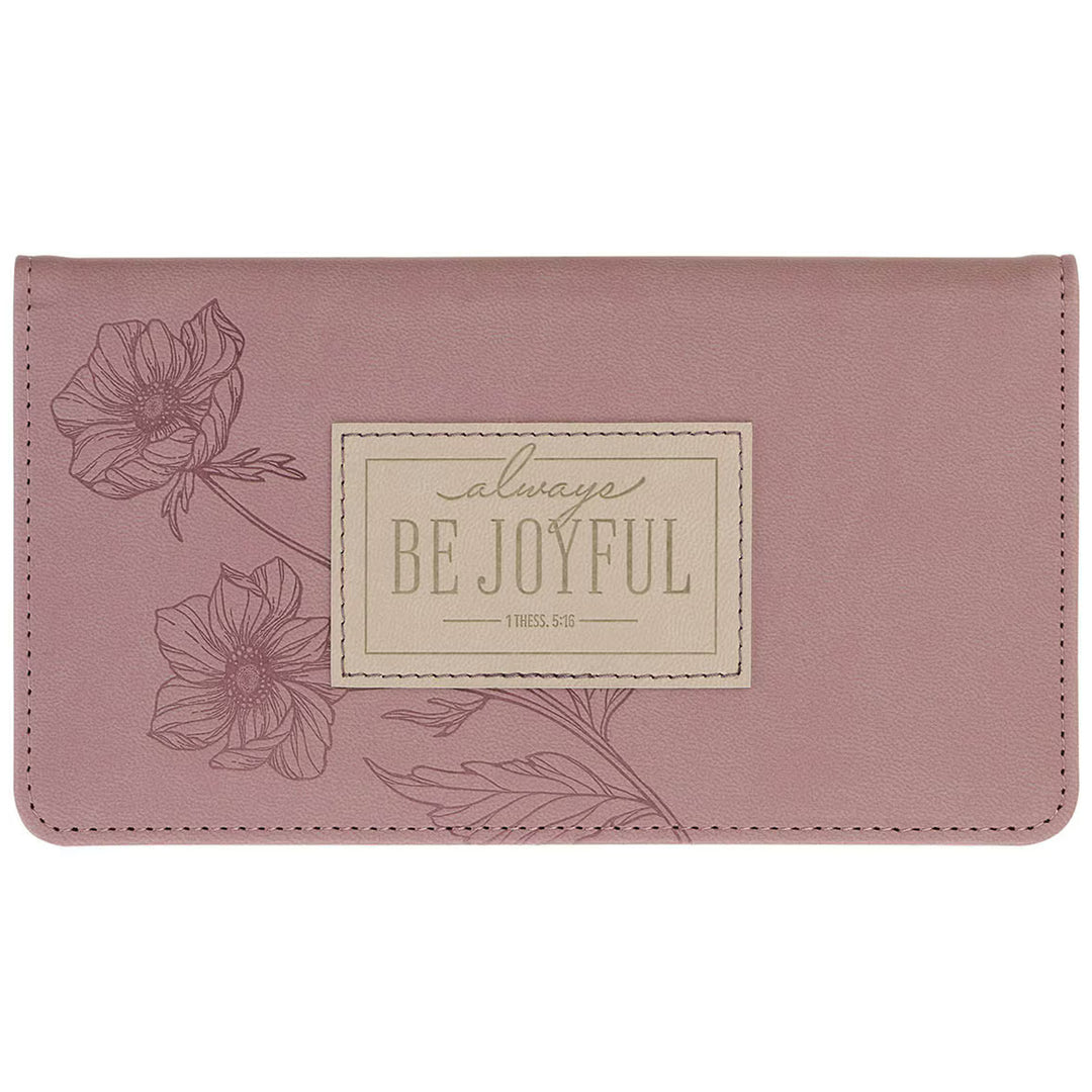 Checkbook Cover - 19 - Always Be Joyful - 1 Thess. 5:16 (mauve floral)