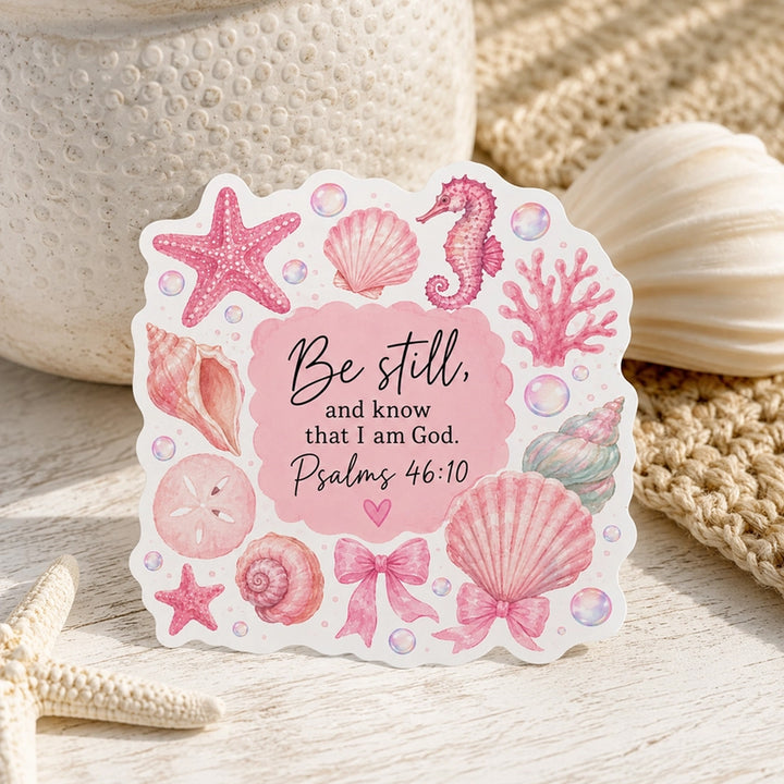 Be Still, and know that I am God. Psalms 46:10. Pink Seashells Sticker.