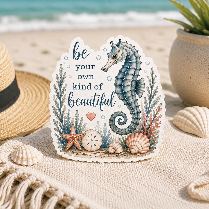 Be your own kind of beautiful, Seahorse, die-cut vinyl sticker.