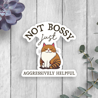 Cat Not Bossy Just Aggressively Helpful Vinyl Sticker