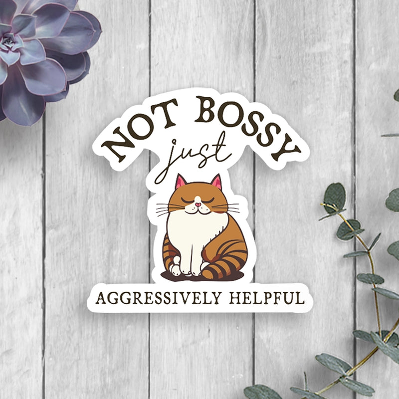 Cat Not Bossy Just Aggressively Helpful Vinyl Sticker