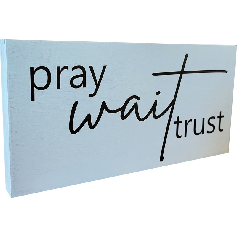 Pray Wait Trust Wood Block - 8"x4" - Duck Egg Blue