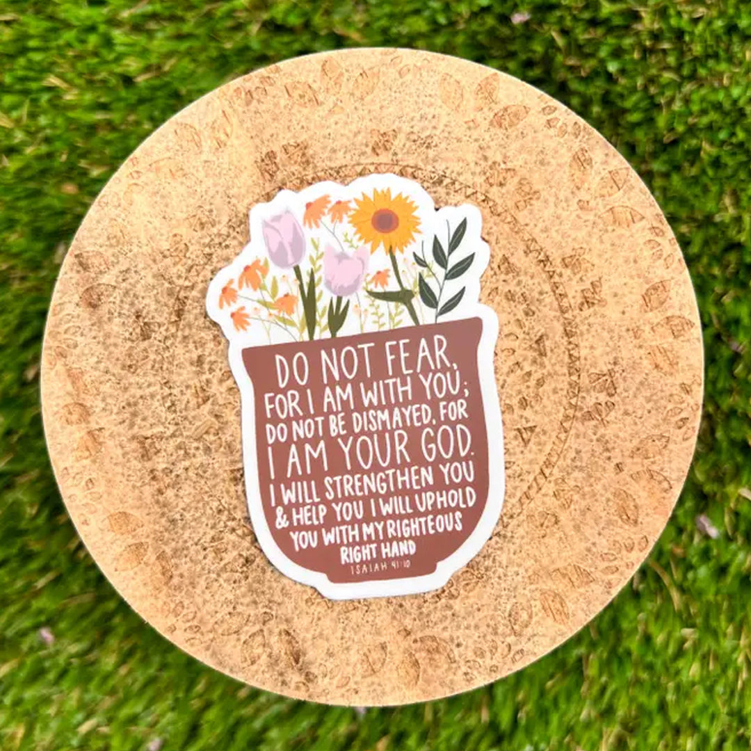 Isaiah 41:10. Do not fear, for I am with you; Do not be dismayed, for I am your God. I will strengthen you and help you; I will uphold you with My righteous right hand. Vinyl Sticker Scene