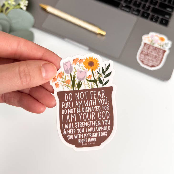 Isaiah 41:10. Do not fear, for I am with you; Do not be dismayed, for I am your God. I will strengthen you and help you; I will uphold you with My righteous right hand. Vinyl Sticker Scene