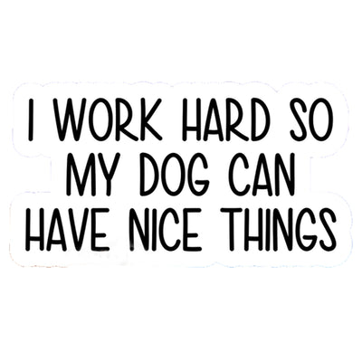 Dog Nice Things Vinyl Sticker