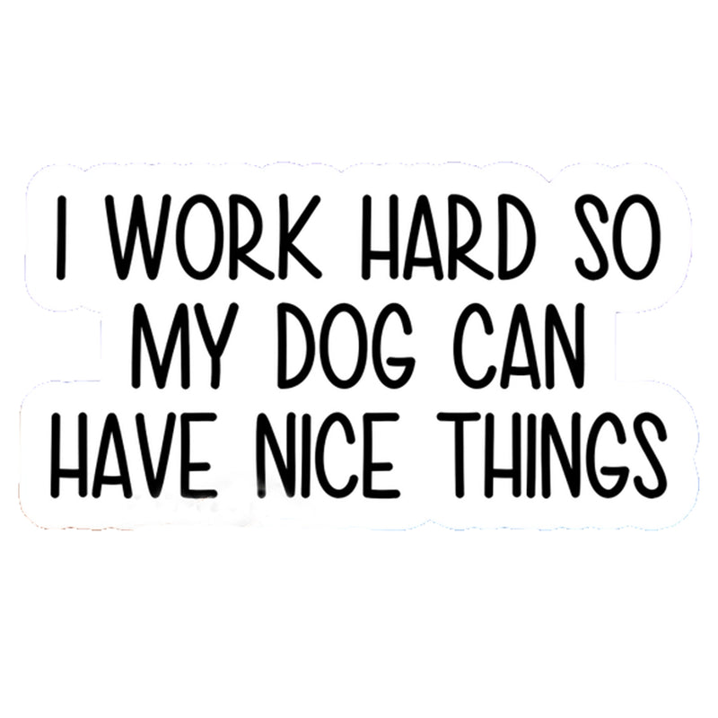 Dog Nice Things Vinyl Sticker