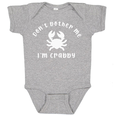 Gray baby onesie with white text Don't Bother Me I'm Crabby and crab graphic