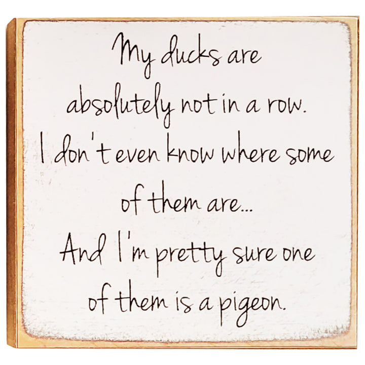 Print Block - My ducks are absolutely now in a row. I don&
