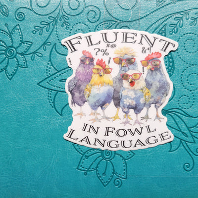 Fluent In Fowl Language Die Cut Vinyl Sticker Scene