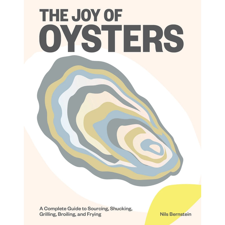 Joy Of Oysters Guide And Cookbook