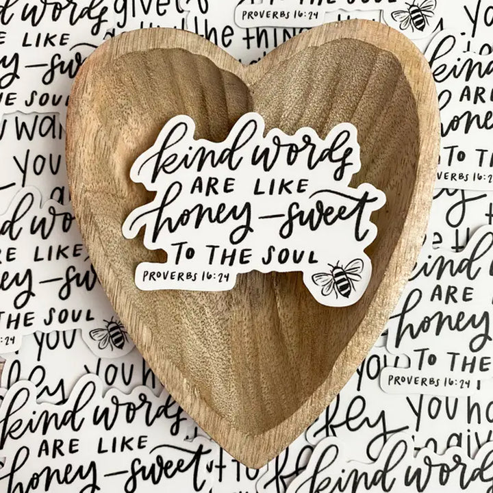 Kind Words Are Like Honey - Sweet To The Soul Proverbs 16:24 Vinyl Sticker Scene