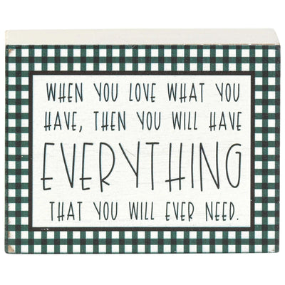 When You Love What You Have, Then You Will Have Everything That You Will Ever Need Tabletop Wood Block