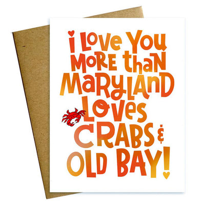 I Love You More Than Maryland Loves Crabs & Old Bay! Note Card
