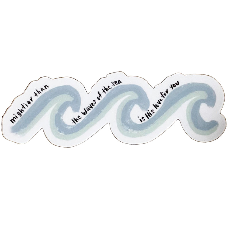 Mightier than the waves of the sea is His love for you. Psalm 93:4. Vinyl Sticker