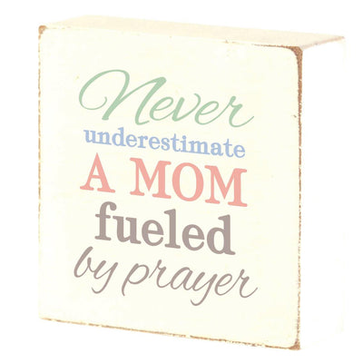 Never Underestimate a Mom Fueled By Prayer Tabletop Wood Block