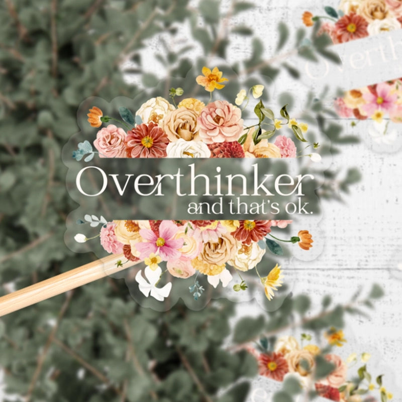 Overthinker And That&