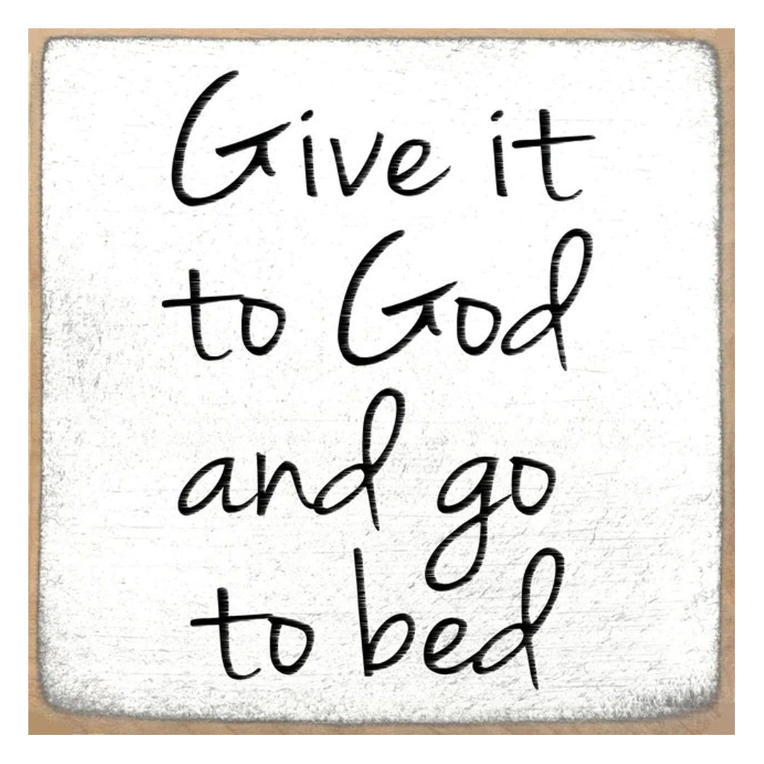 Print Block - Give it to God and go to bed