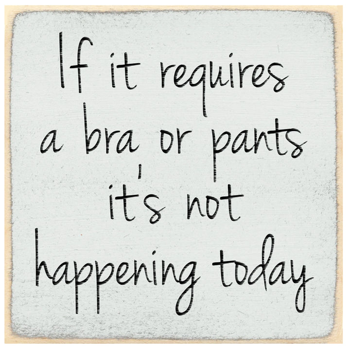 Print Block - If it requires a bra, or pants it&