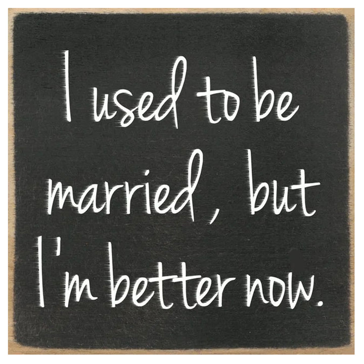 Print Block - I used to be married, but I&