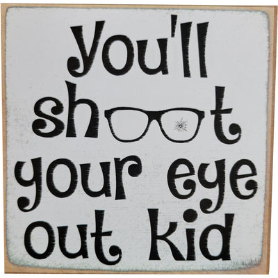 Print Block - You'll shoot your eye out kid