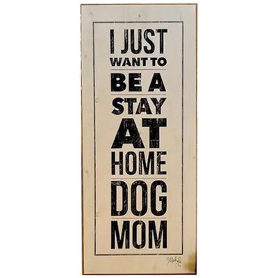 Print Block - I just want to be a stay at home dog mom