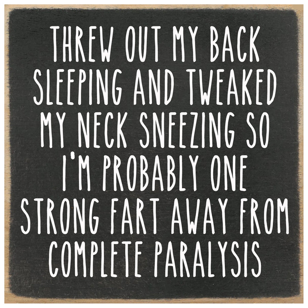 Threw out my back sleeping and tweaked my neck sneezing so I&
