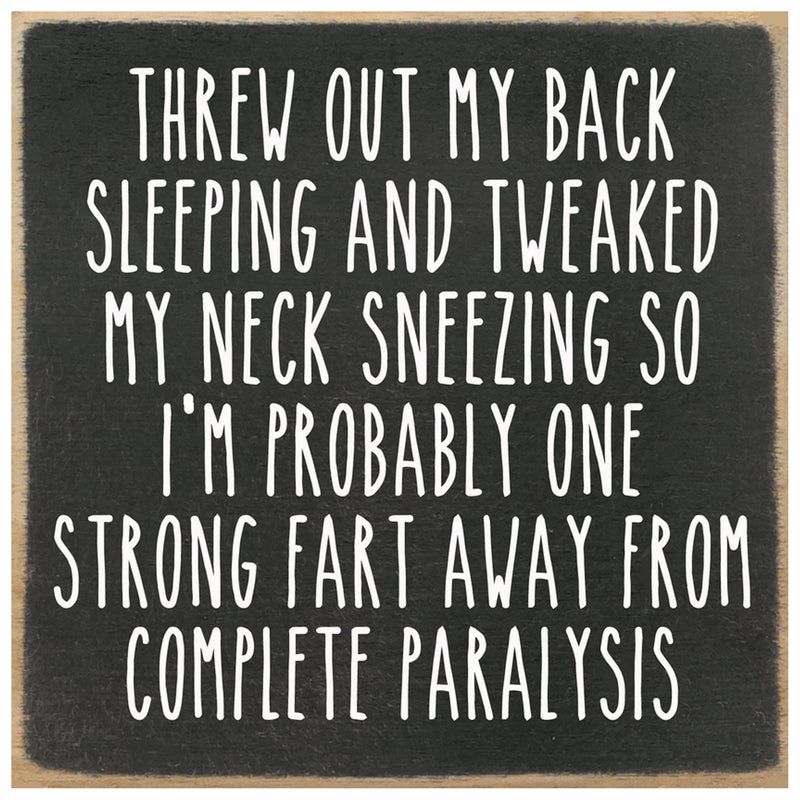 Threw out my back sleeping and tweaked my neck sneezing so I&