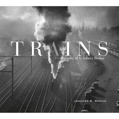 Trains: Photography of A. Aubrey Bodine Book