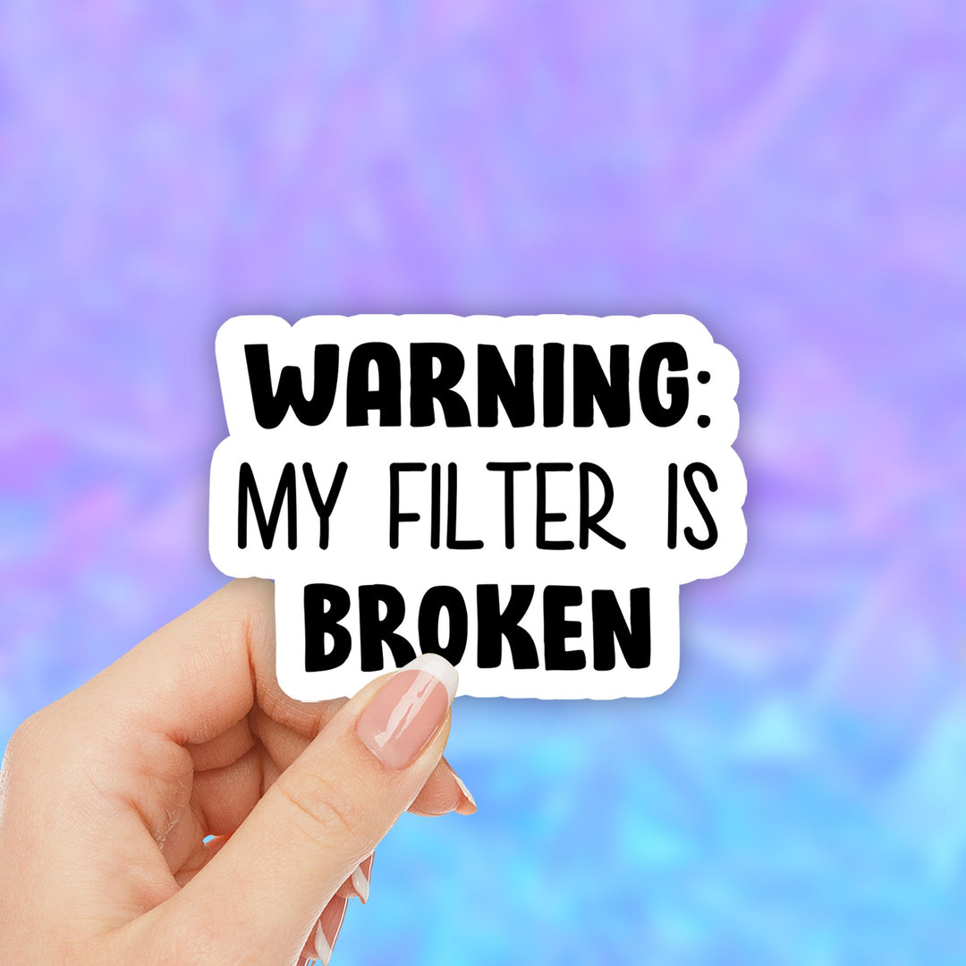 Warning My Filter Is Broken Vinyl Sticker Scene