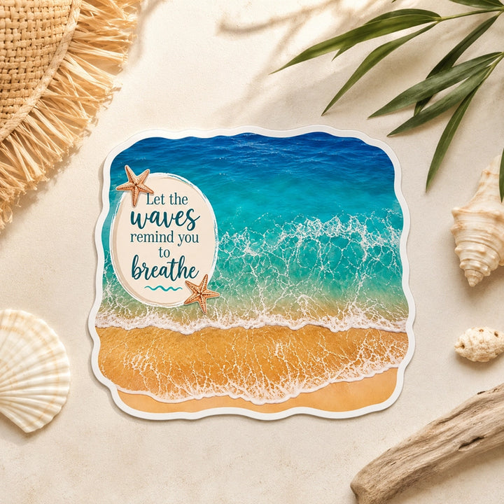 Let the waves remind you to breathe - inspirational die-cut sticker.
