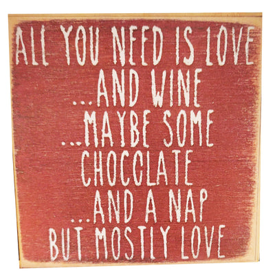 Print Block - All you need is love...and wine...maybe some chocolate...and a nap. But mostly love.