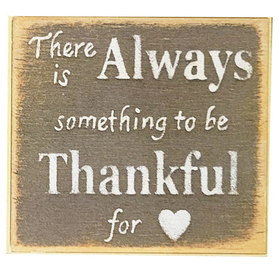 Print Block - There is always something to be thankful for (heart)