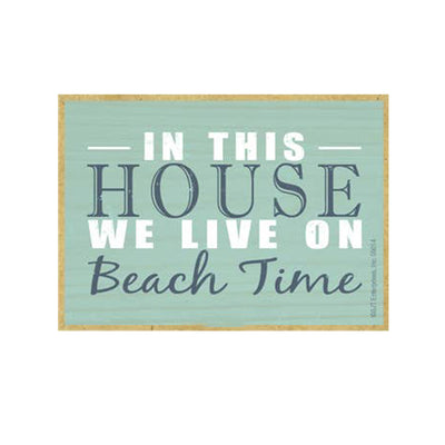 Beach Time Wood Magnet - In this house we live on beach time
