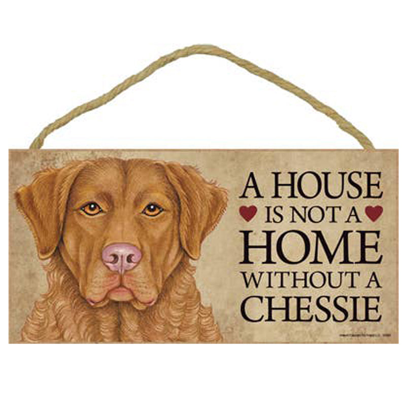 Chesapeake Bay Retriever Wood Sign - A house is not a home without a chessie
