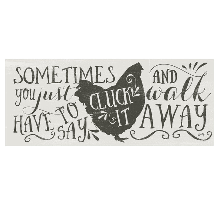 Print Block - Sometimes you just have to say cluck it and walk away (Chicken)