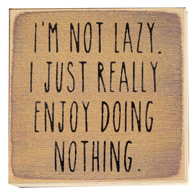 Print Block - I'm not lazy. I just really enjoy doing nothing.