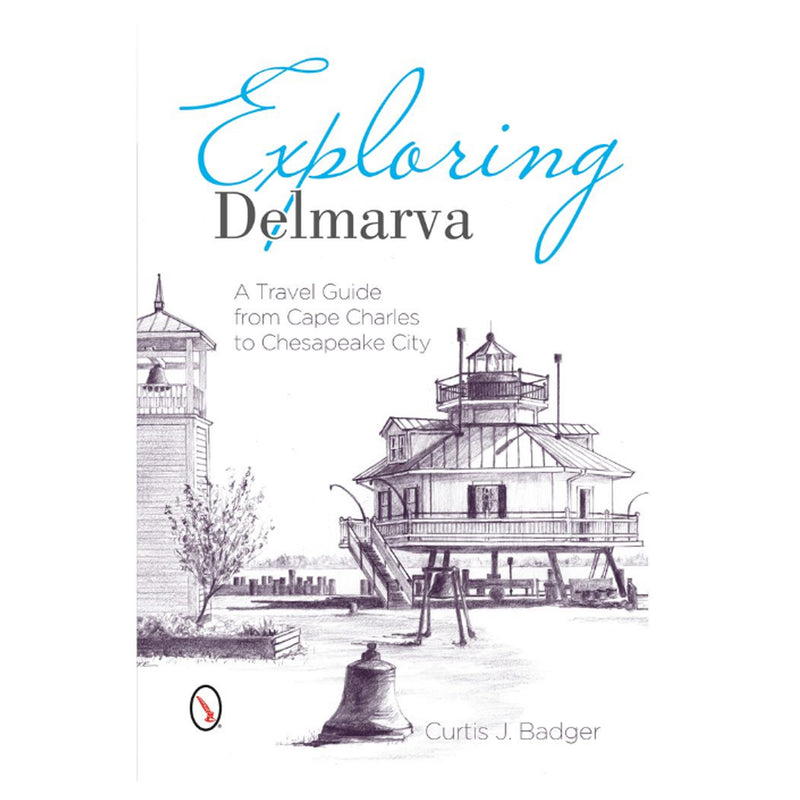 Exploring Delmarva: A Travel Guide Book